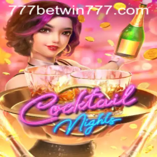 CocktailNights: A Playful Journey with BETWIN777