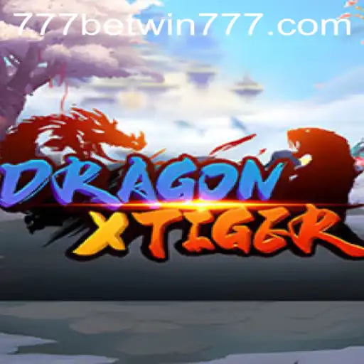Exploring the Thrills of DragonXTiger with BETWIN777