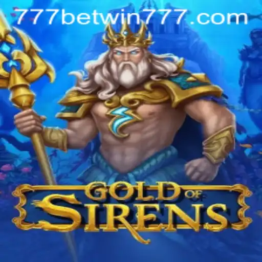 Exploring GoldofSirens with BETWIN777: A Comprehensive Guide