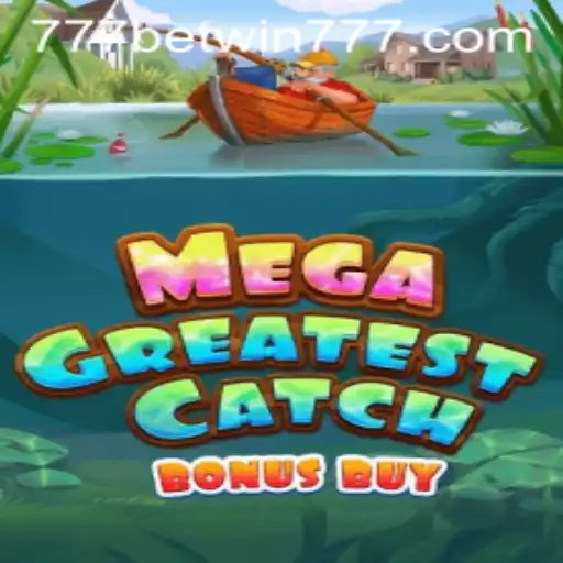 Explore the Thrills of MegaGreatestCatchBonusBuy - Your Ultimate Guide
