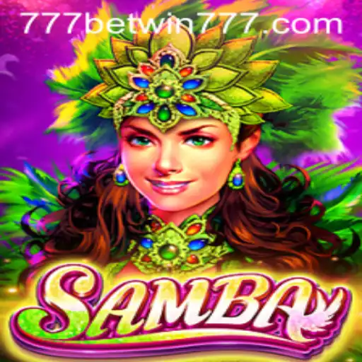 Exploring the Vibrant World of the Game 'Samba' with BETWIN777