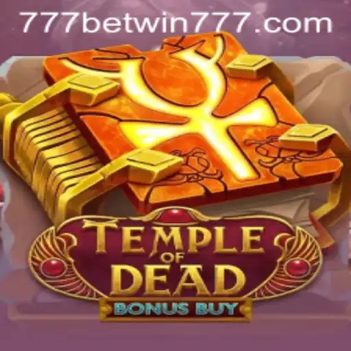 Exploring the Excitement of TempleofDeadBonusBuy at BETWIN777