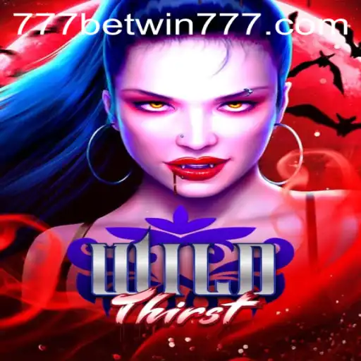 WildThirst: A Thrilling Adventure with BETWIN777
