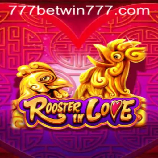 Exploring the Vibrant World of RoosterInLove and the Impact of BETWIN777