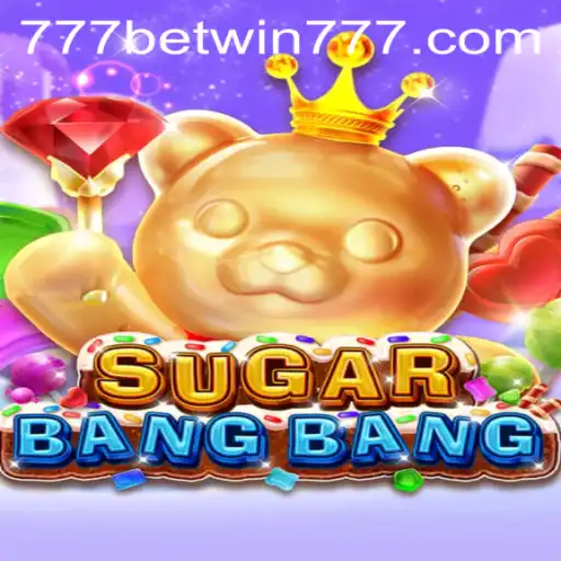 The Exciting World of SUGARBANGBANG: A Deep Dive into the Game Paired with the Thrilling BETWIN777 Experience