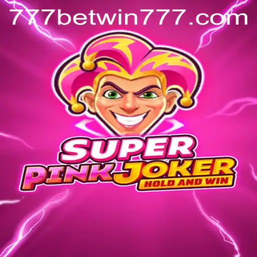 An In-depth Look at SuperPinkJoker: Unraveling the Excitement with BETWIN777